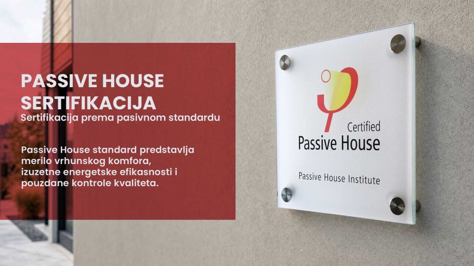 Passivhaus sertifikacija - Zašto je važna i šta zapravo garantuje